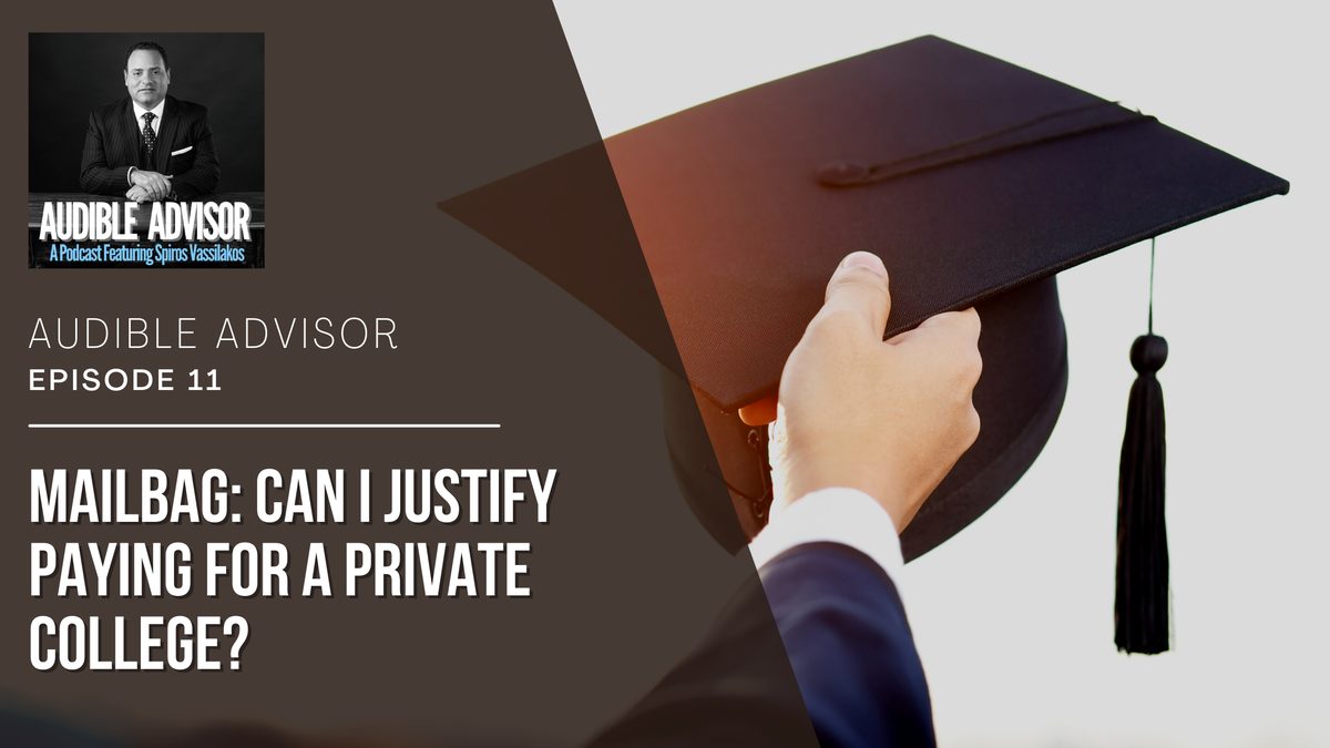 Ep 11: Mailbag – Can I Justify Paying for a Private College?