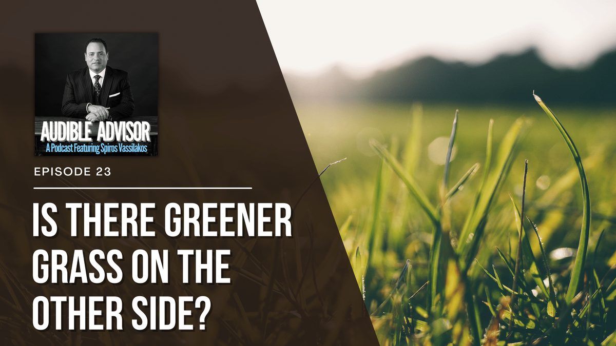 Ep 23: Is There Greener Grass On The Other Side?