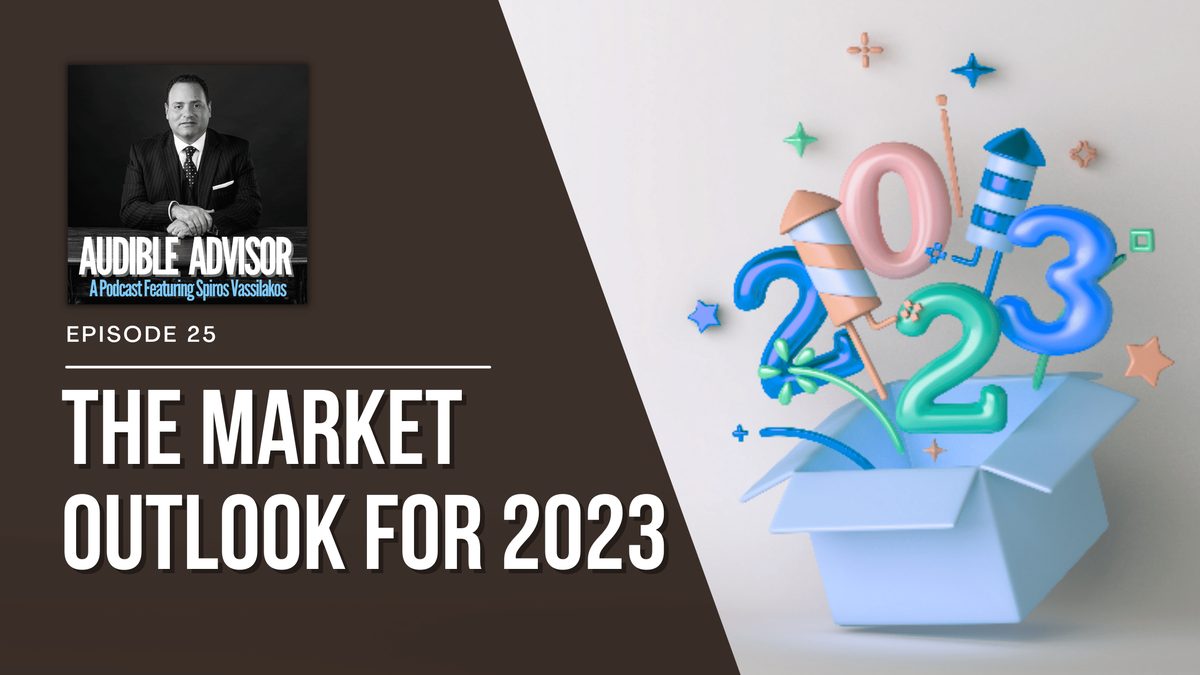 Ep 25: The Market Outlook for 2023
