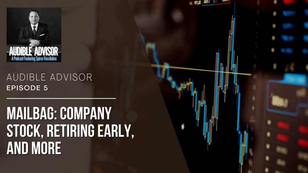 Episode 5: Mailbag – Company Stock, Retiring Early, and More
