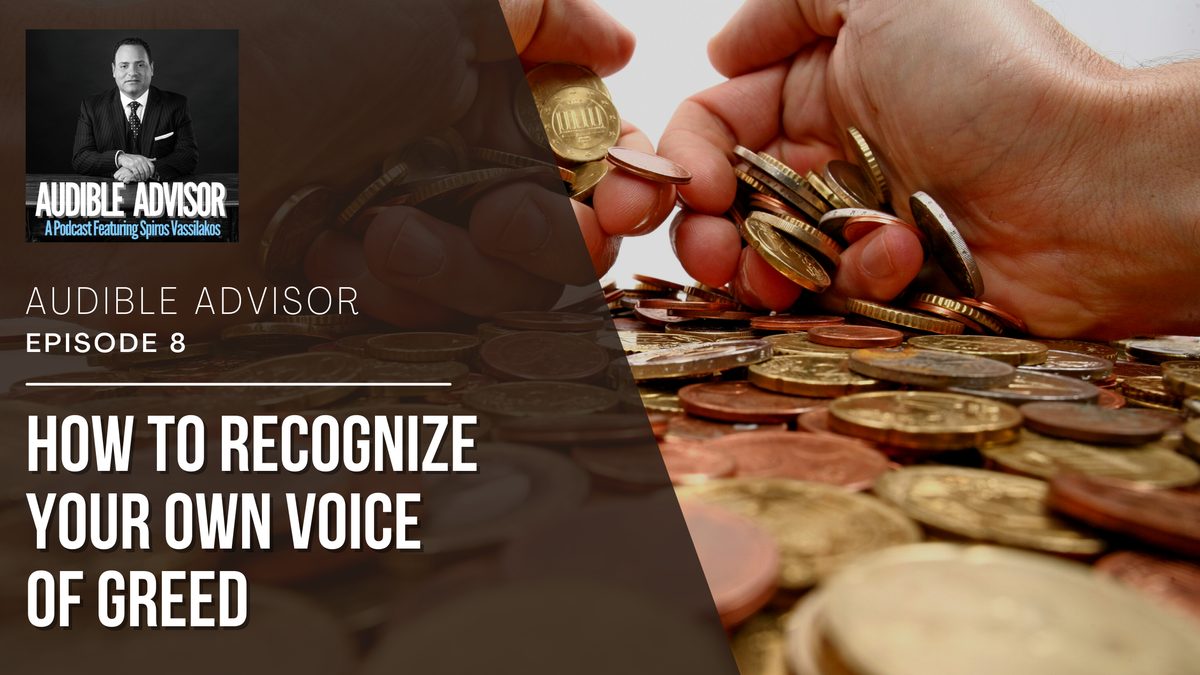 Ep 8: How to Recognize Your Own Voice of Greed